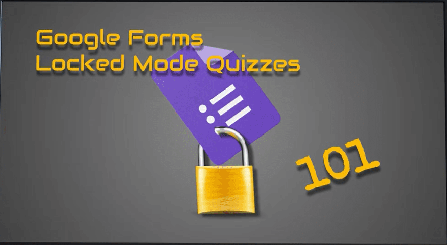 Google Forms Lockdown Mode – The Techy Coach